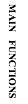 Casella di testo: MAIN   FUNCTIONS